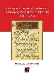 Karahanlı - Harezm Türkçesi Kuran Çevirileri Üzerine Notlar - Kesit Yayınları