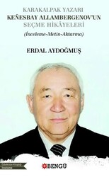 Karakalpak Yazarı Kenesbay Allambergenov’un Seçme Hikâyeleri - Bengü Yayınları