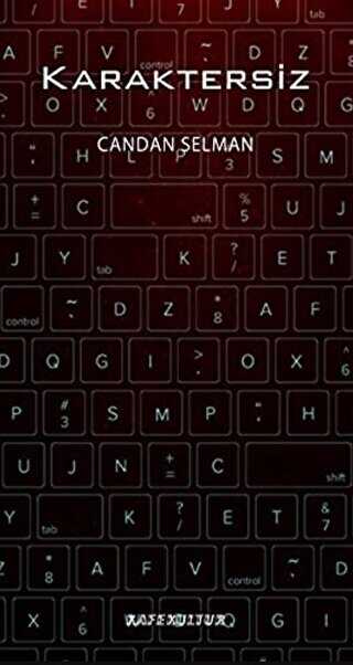 Karaktersiz - Kafe Kültür Yayıncılık