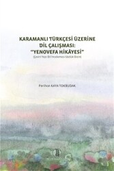 Karamanlı Türkçesi Üzerine Dil Çalışması: Yenovefa Hikayesi - Türk Dil Kurumu Yayınları