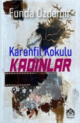 Karanfil Kokulu Kadınlar - Kekeme Yayınları