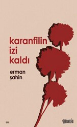 Karanfilin İzi Kaldı - Romanoku Yayınları