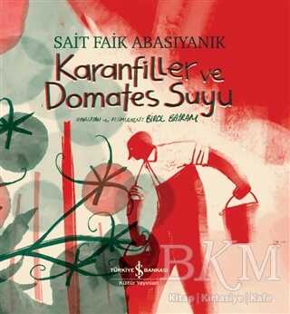 Karanfiller ve Domates Suyu - İş Bankası Kültür Yayınları