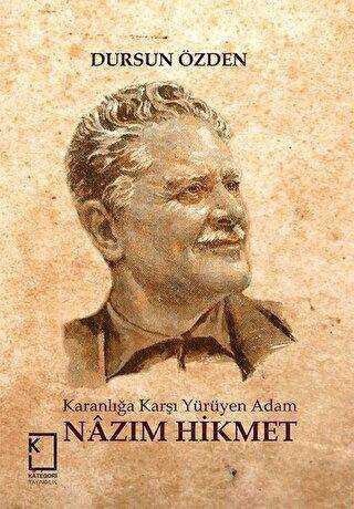 Karanlığa Karşı Yürüyen Adam: Nazım Hikmet - Kategori Yayıncılık