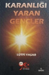 Karanlığı Yaran Gençler - Yeni Yüzyıl Yayınları