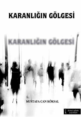 Karanlığın Gölgesi - İkinci Adam Yayınları