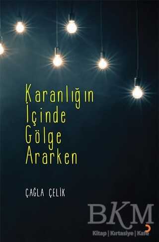 Karanlığın İçinde Gölge Ararken - Cinius Yayınları