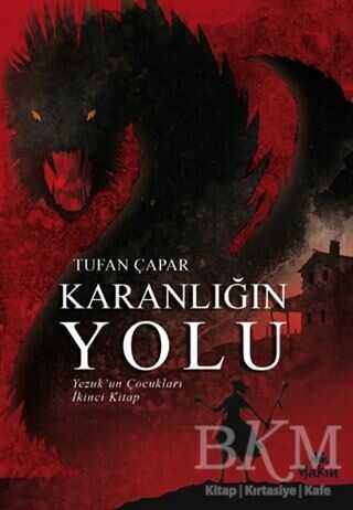 Karanlığın Yolu - Yezuk`un Çocukları İkinci Kitap - Yakın Kitabevi