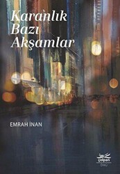 Karanlık Bazı Akşamlar - Çolpan Kitap