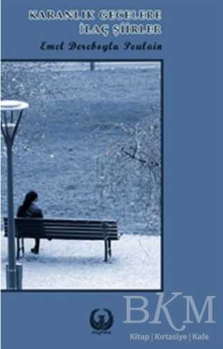 Karanlık Gecelere İlaç Şiirler - Myrina Yayınları