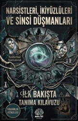 Karanlık Psikoloji Narsistleri İkiyüzlüleri ve Sinsi Düşmanları İlk Bakışta Tanıma Klavuzu - Akıl İzi Yayınları
