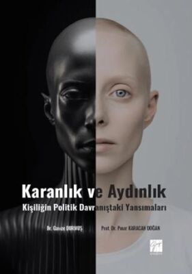 Karanlık Ve Aydınlık Kişiliğin Politik Davranıştaki Yansımaları - 1