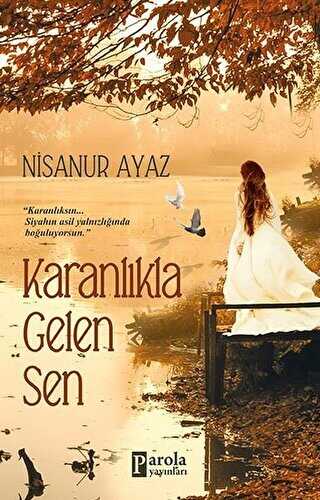 Karanlıkla Gelen Sen - Parola Yayınları