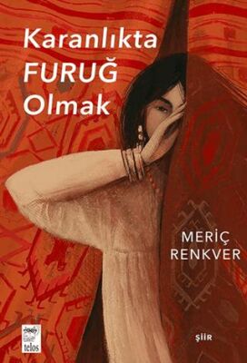 Karanlıkta Furuğ Olmak - 1