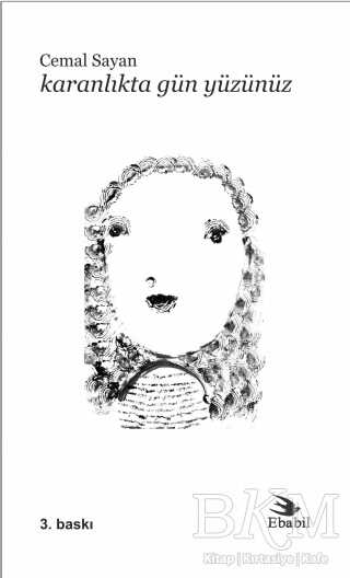 Karanlıkta Gün Yüzünüz - Ebabil Yayınları
