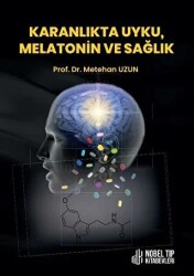 Karanlıkta Uyku, Melatonin ve Sağlık - Nobel Tıp Kitabevi