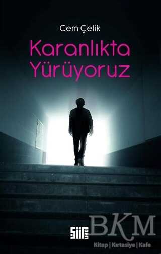 Karanlıkta Yürüyoruz - Şiirden Yayıncılık