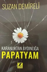 Karanlıktan Aydınlığa Papatyam - Zinde Yayıncılık