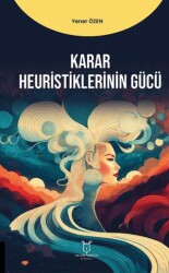 Karar Heuristiklerinin Gücü - Akademisyen Kitabevi