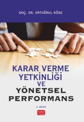 Karar Verme Yetkinliği ve Yönetsel Performans - Nobel Bilimsel Eserler