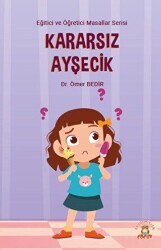 Kararsız Ayşecik - Akademisyen Kitabevi