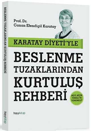 Karatay Diyeti`yle Beslenme Tuzaklarından Kurtuluş Rehberi - Hayykitap