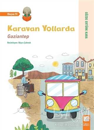 Karavan Yollarda - Gaziantep - Final Kültür Sanat Yayınları