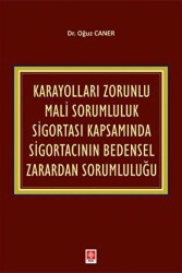 Karayolları Zorunlu Mali Sorumluluk Sigortası Kapsamında Sigortacının Bedensel Zarardan Sorumluluğu - Ekin Basım Yayın