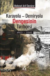 Karayolu - Demiryolu Dengesinin Tarihçesi 1923 - 2015 - Sonçağ Yayınları