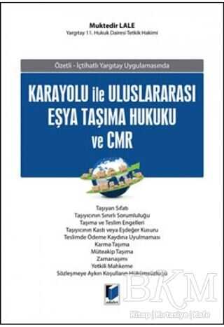Karayolu İle Uluslararası Eşya Taşıma Hukuku ve CMR - Adalet Yayınevi