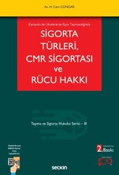 Karayolu ile Uluslararası Eşya Taşımacılığında Sigorta Türleri, CMR Sigortası ve Rücu Hakkı - Seçkin Yayıncılık