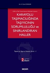 Karayolu Taşımacılığında Taşıyıcının Sorumluluğu ve Sınırlandıran Haller - Seçkin Yayıncılık