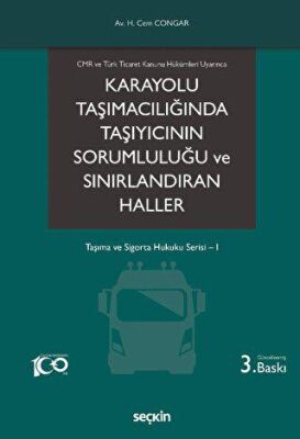 Karayolu Taşımacılığında Taşıyıcının Sorumluluğu ve Sınırlandıran Haller - 1