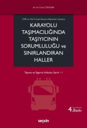 Karayolu Taşımacılığında Taşıyıcının Sorumluluğu ve Sınırlandıran Haller - Seçkin Yayıncılık