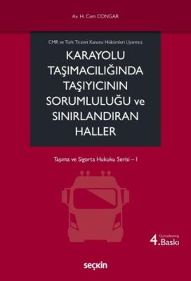 Karayolu Taşımacılığında Taşıyıcının Sorumluluğu ve Sınırlandıran Haller - 1