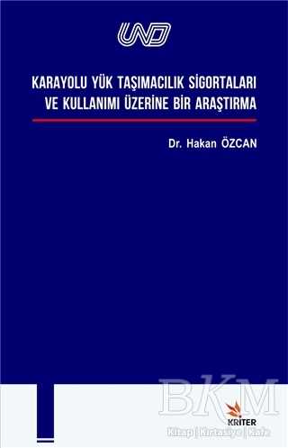 Karayolu Yük Taşımacılık Si·gortaları ve Kullanımı Üzeri·ne Bi·r Araştırma - Kriter Yayınları