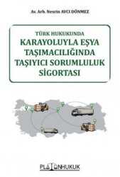 Karayoluyla Eşya Taşımacılığında Taşıyıcı Sorumluluk Sigortası - Platon Hukuk