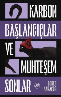 Karbon Başlangıçlar ve Muhteşem Sonlar: Yarım Sonlar Atlas’ı - 1 - 1