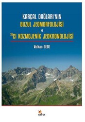 Karçal Dağları’nın Buzul Jeomorfolojisi ve 36Cl Kozmojenik Jeokronolojisi - Kriter Yayınları