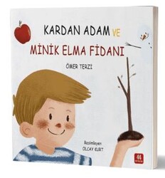 Kardan Adam ve Minik Elma Fidanı - 44 Yayınları