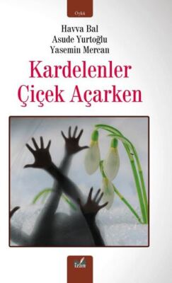 Kardelenler Çiçek Açarken - 1