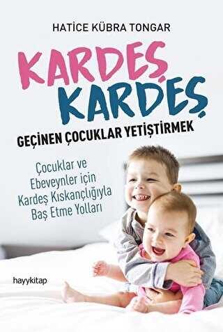 Kardeş Kardeş Geçinen Çocuklar Yetiştirmek - Hayykitap