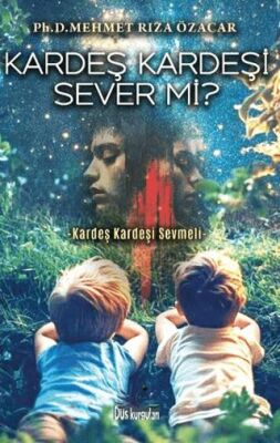 Kardeş Kardeşi Sever mi? - 1