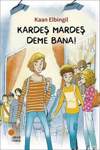 Kardeş Mardeş Deme Bana! - Günışığı Kitaplığı