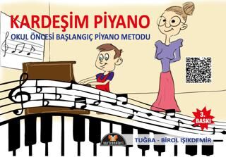 Kardeşim Piyano - Okul Öncesi Başlangıç Piyano Metodu - 1