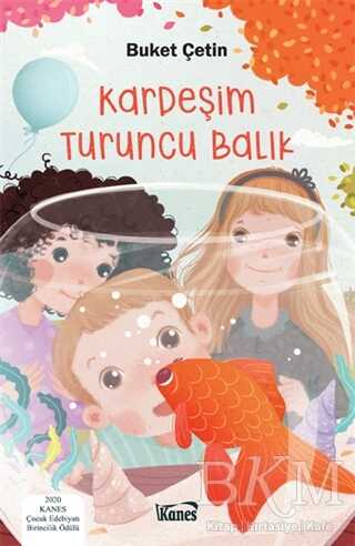 Kardeşim Turuncu Balık - Kanes Yayınları