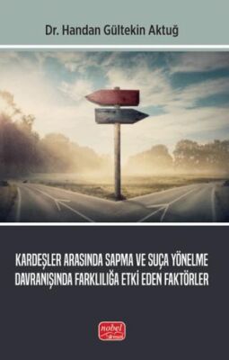 Kardeşler Arasında Sapma ve Suça Yönelme Davranışında Farklılığa Etki Eden Faktörler - 1