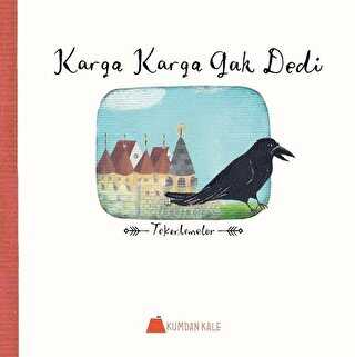 Karga Karga Gak Dedi - Kumdan Kale