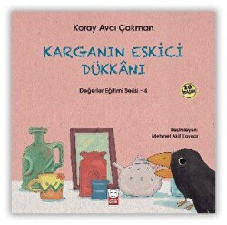Karganın Eskici Dükkanı - Değerler Eğitimi Serisi - 4 - Kırmızı Kedi Çocuk