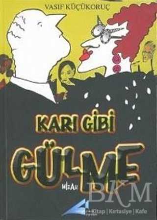 Karı Gibi Gülme - Avrupa Yakası Yayınları